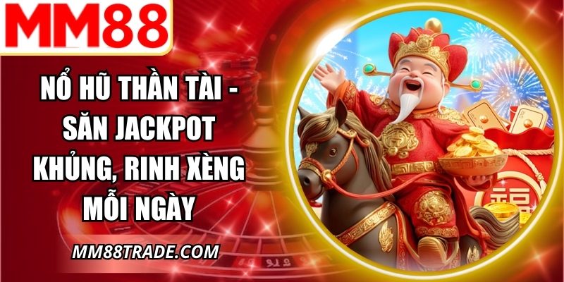 Nổ Hũ Thần Tài