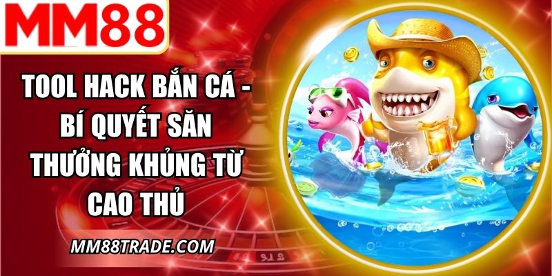 Tool Hack Bắn Cá